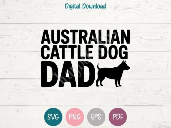 Australian Cattle Dog Dad SVG PNG EPS Review