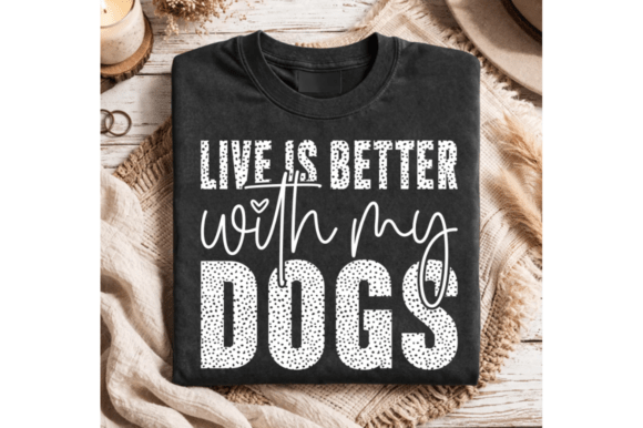 Life is Better with My Dogs SVG Design Review